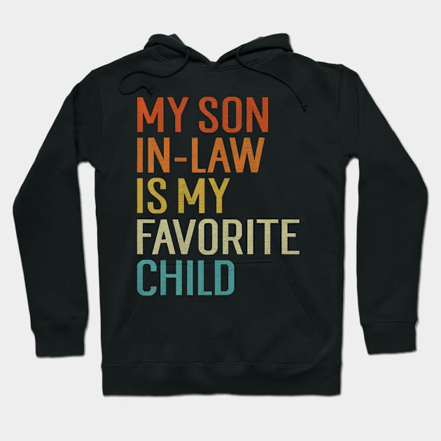 My Son In Law Is My Favorite Child Funny Family Humor Retro Hoodie by Saboia Alves